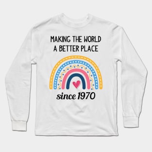 Making The World Better Since 1970 Long Sleeve T-Shirt